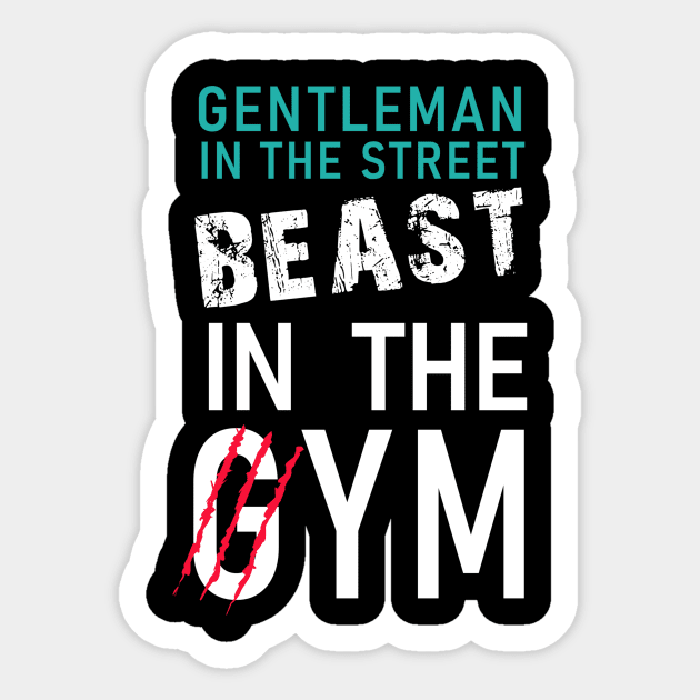 Gentleman in the street, Beast in the gym Sticker by WARRIORS GYM